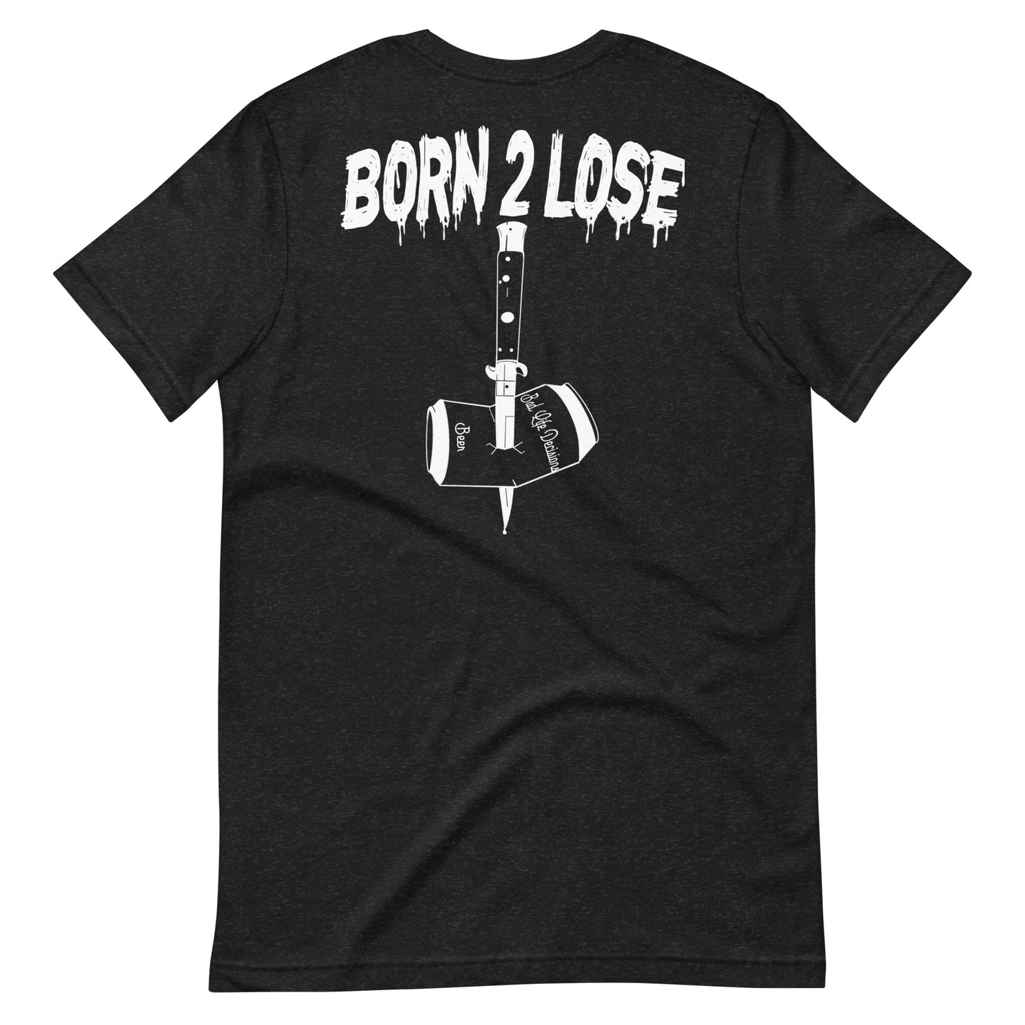 Born 2 Lose Unisex t-shirt